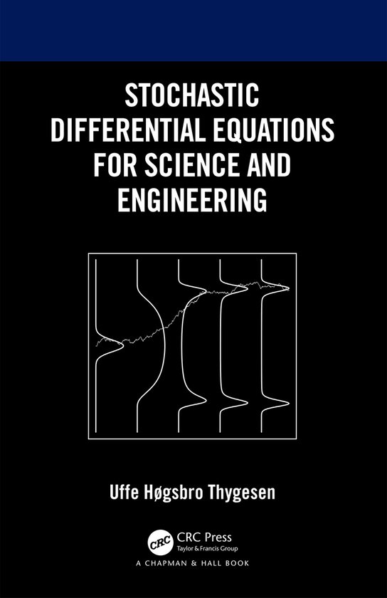 Stochastic Differential Equations for Science and Engineering ...