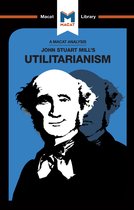 The Macat Library-An Analysis of John Stuart Mills's Utilitarianism