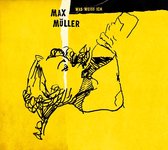 Max Muller - Was Weiss Ich (CD)