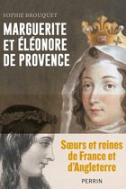 Marguerite et Eléonore de Provence - Soeurs et reines de France et d'Angleterre