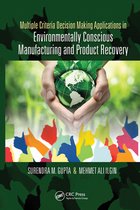 Multiple Criteria Decision Making Applications in Environmentally Conscious Manufacturing and Product Recovery