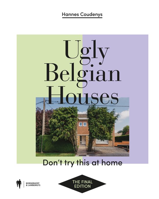 Ugly Belgian Houses - The Final Edition