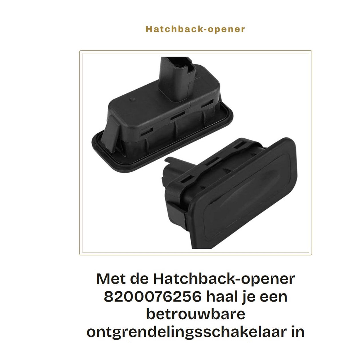 Dailygoods - Hatchback-opener - Schakelaar achterklep - 100% gloednieuw - Zwart - Ontgrendelingsschakelaar - Geschikt voor Renault modellen - OE 82000...