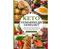 Keto gemakkelijk gemaakt: Het grote keto-kookboek voor beginners – Snel afvallen & gezond