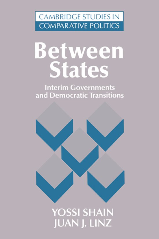 Boekcover: Between States. Interim Governments and Democratic Transitions. Cambridge Studies in Comparative Politics.