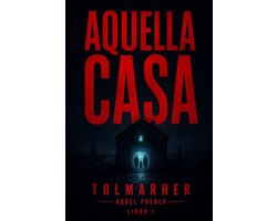 Aquel Pueblo 1 - Aquella casa