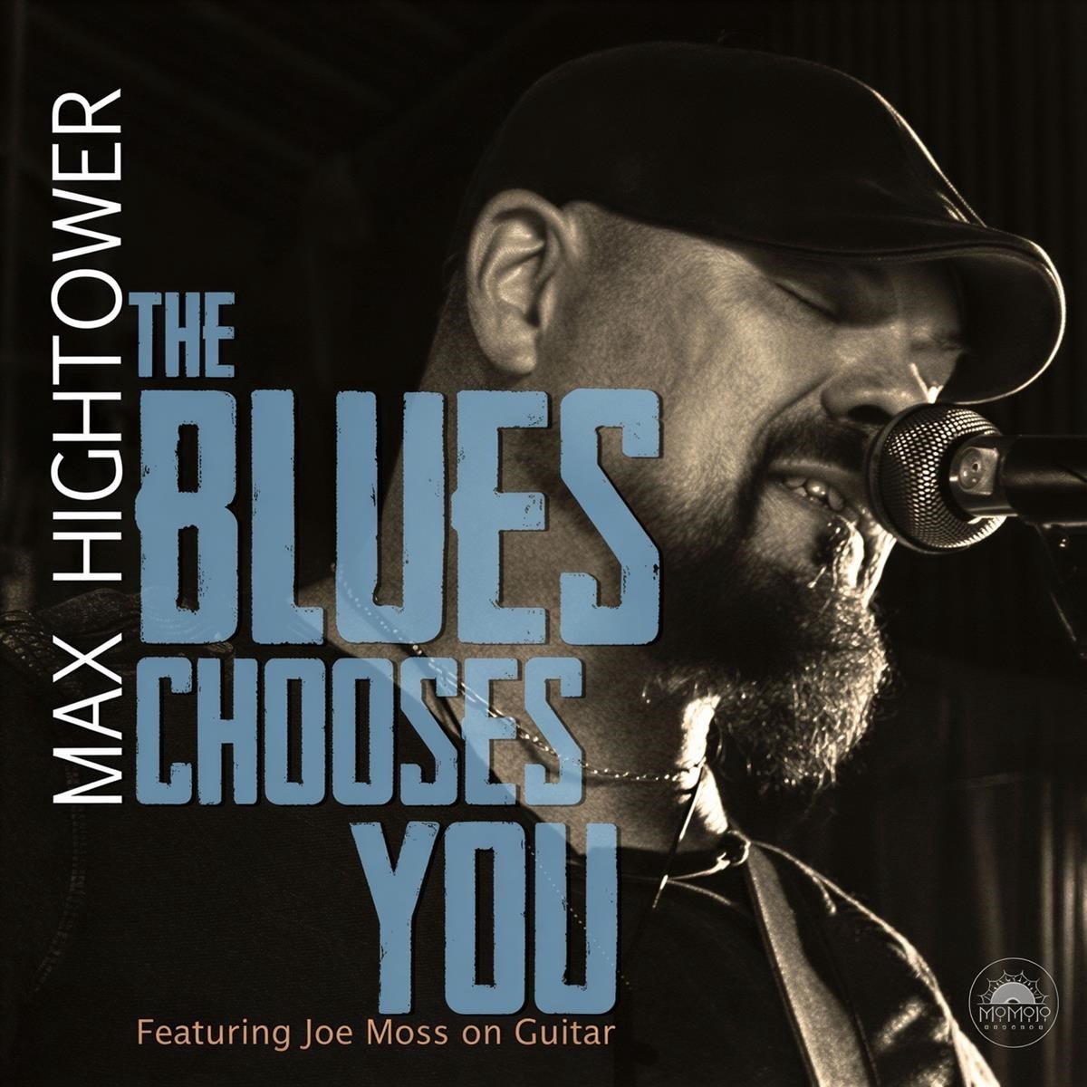 Max Hightower - The Blues Chooses You (CD)