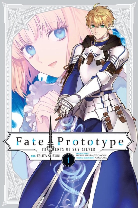 Fate/Prototype: Fragments of Sky Silver- Fate/Prototype: Fragments of Sky Silver, Vol. 1