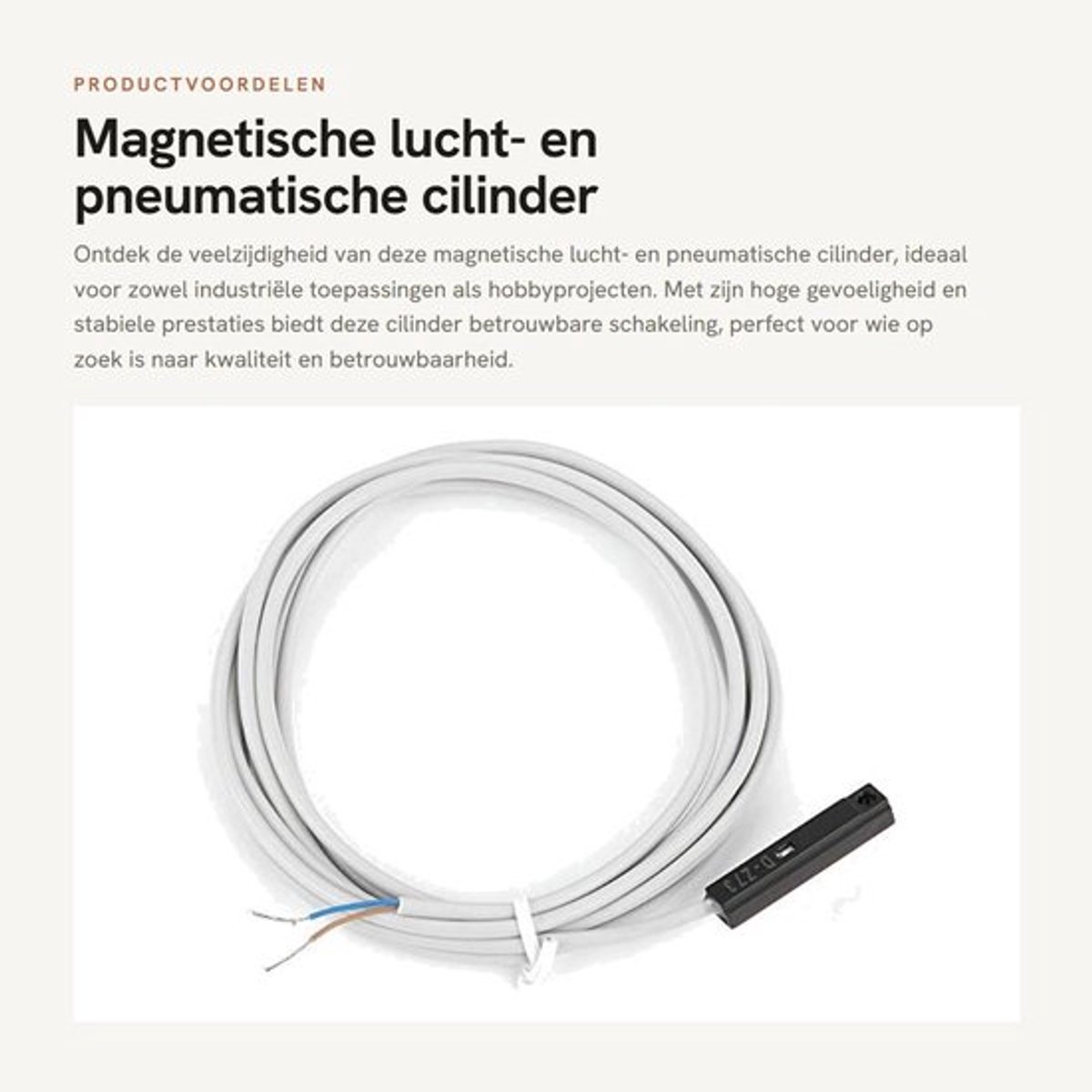 Pneumatische Cilinder - Magnetische Sensor - Inductieve Naderingssensor - Schakelstroom 100 mA - Slagvastheid 30g - Gewicht 20g - Hoge Gevoeligheid