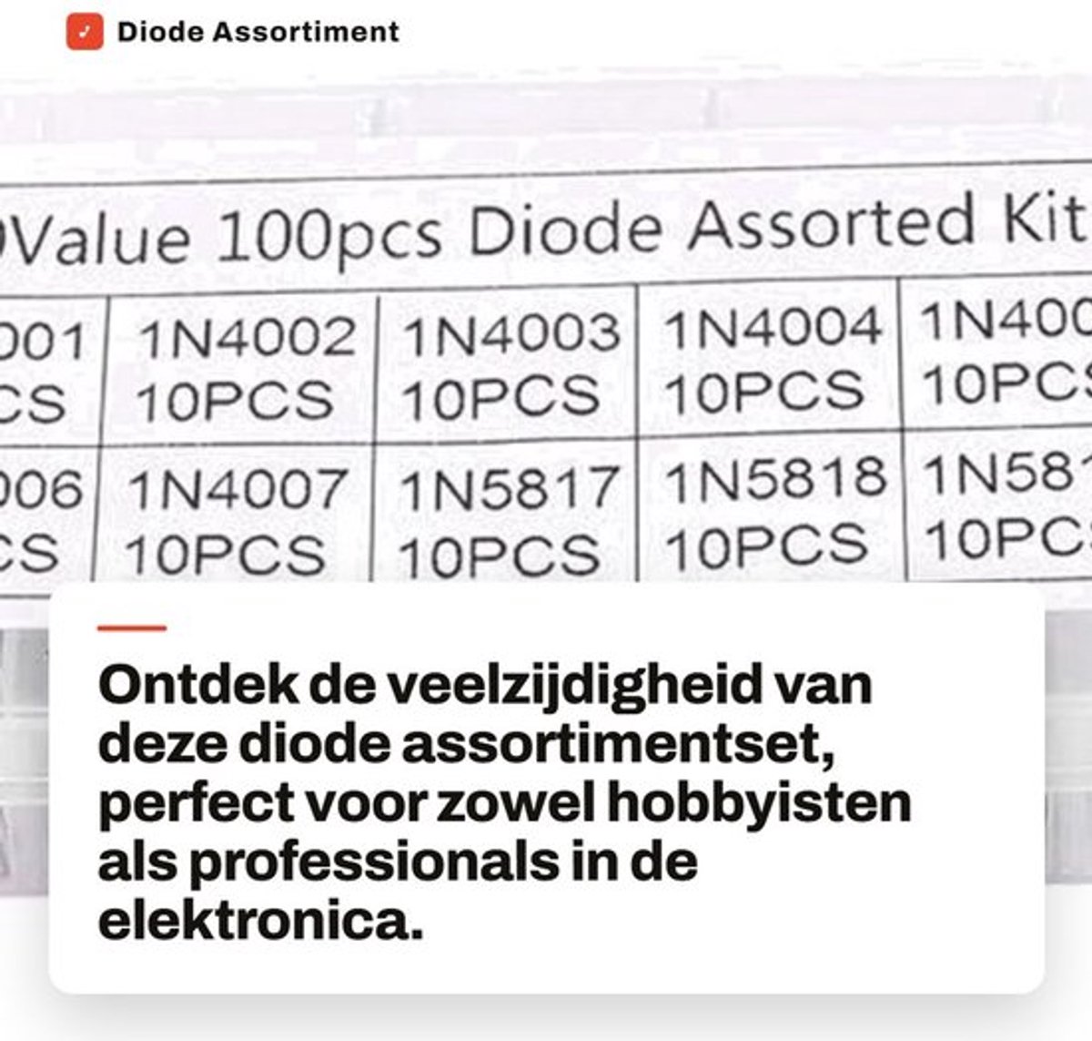 Diode Assortiment - 10 Waarden - Hoog rendement - 100 Stuks - Lage lekkage - Geschikt voor Elektronica projecten