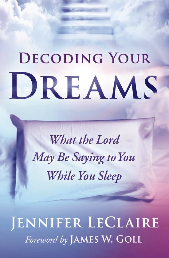 Boekomslag 'Decoding Your Dreams'. Een kussen met de tekst 'What the Lord May Be Saying to You While You Sleep'. Boven de tekst 'Decoding Your Dreams'. Achtergrond van wolken en een trap naar de hemel.