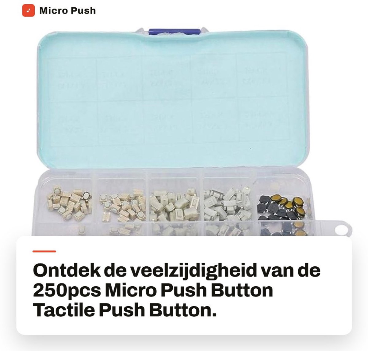 Dailygoods - Micro Push Button - Tactiele schakelaars - 250 stuks - Tactiele schakelaars - Geschikt voor diverse toepassingen - Assortiment kit