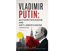 Vladimir Putin: Authoritarianism and Anti-Americanism (Annotated)