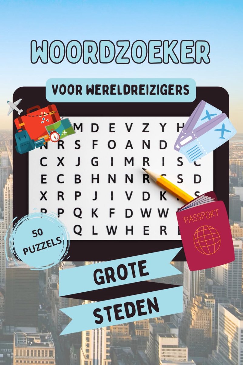 Woordzoekers voor wereldreizigers over grote steden: Woordzoekers voor wereldreizigers over grote steden | 6x9 inches / 15,2x22,9 cm | 50 Puzzels met ... steden | Leuk cadeau voor in de koffer!!