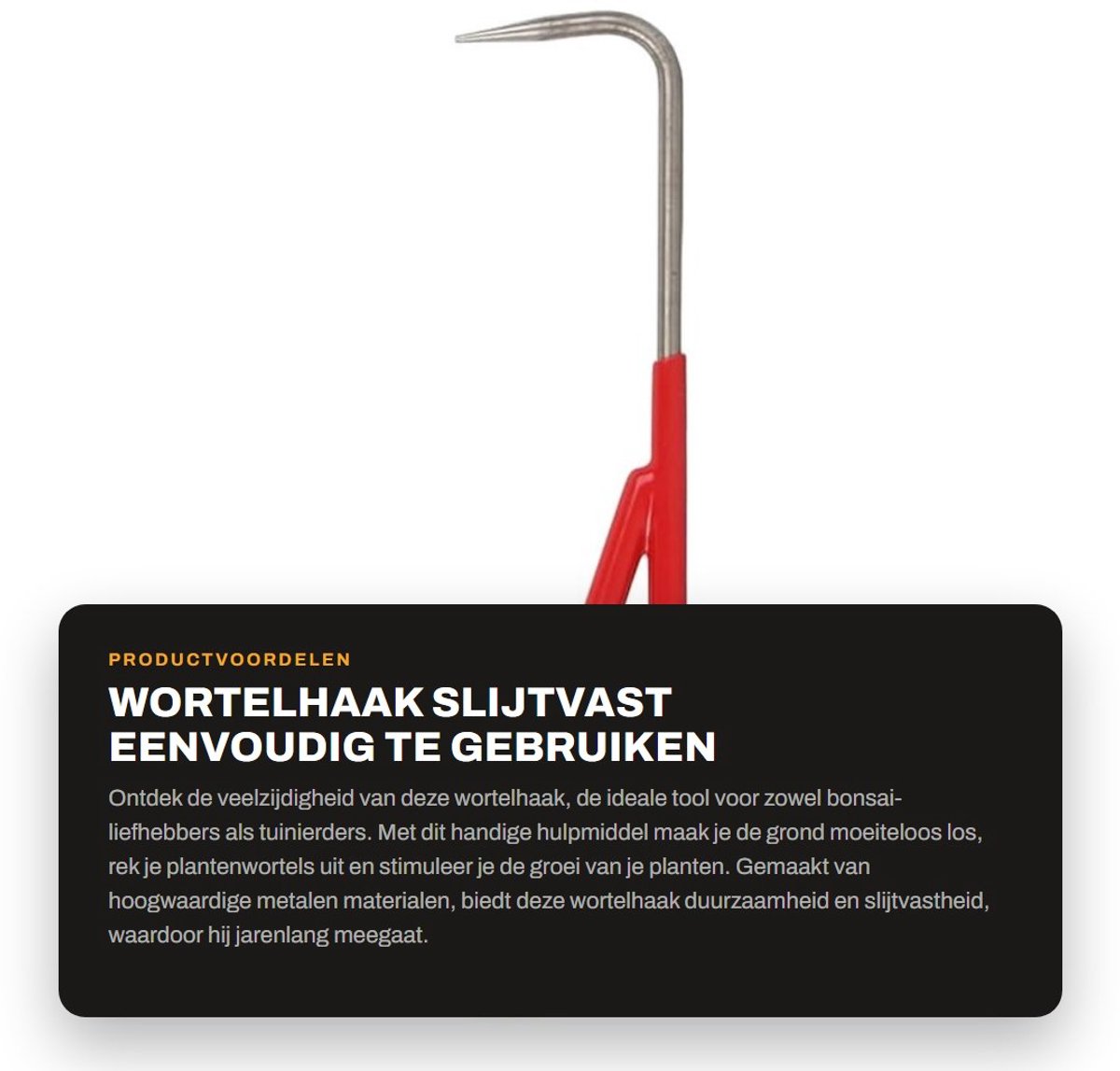 Dailygoods- Wortelhaak Slijtvast - Tuingereedschap - Bonsai Tool - Grond Losmaken - Plantenwortels Rekken - Duurzaam Materiaal