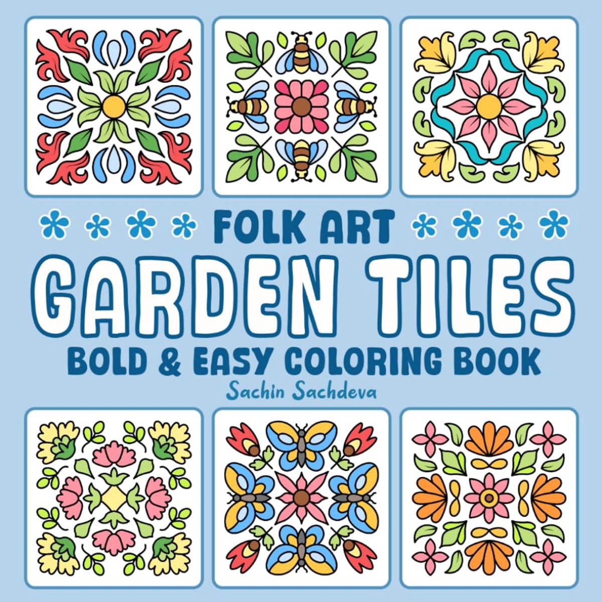 and Easy Garden Tiles Coloring Book: Folk Art, Mandala and Flower Patterns for Adults and Teens for Relaxation and Stress Relief