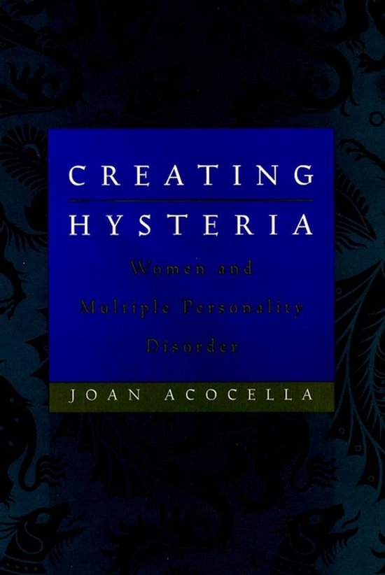 Livre 'Creating Hysteria: Women and Multiple Personality Disorder' par Joan Acocella sur fond sombre et orné.