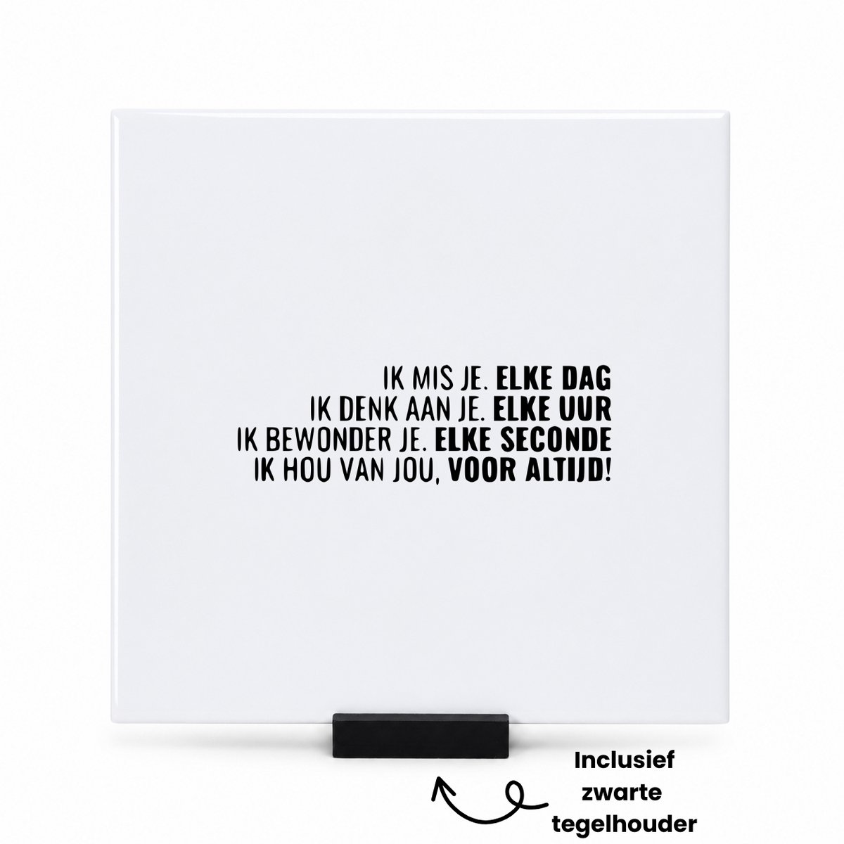 Hacebo ik mis je elke dag, ik denk aan je elke uur, ik bewonder je elke seconde, ik hou van jou voor altijd! tegeltje met tegelhouder - mensen die liefde willen delen naar iemand - tegeltjes met tekst - Valentijnsdag - spreuktegels - 15x15 CM Wit