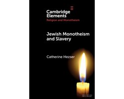 Elements in Religion and Monotheism- Jewish Monotheism and Slavery