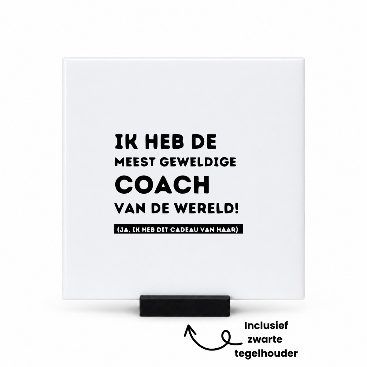 Hacebo Ik heb de meest geweldige coach van de wereld tegeltje met tegelhouder - Coach - Sporters mensen met een coach - tegeltjes met tekst - Cadeau - spreuktegels - 10.8x10.8 CM Wit