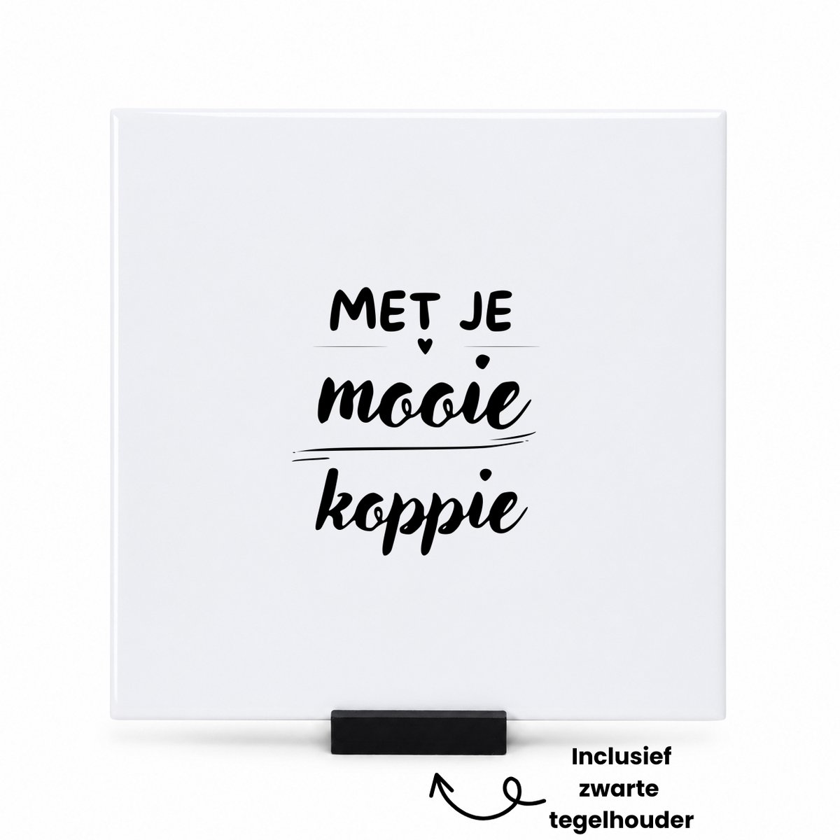 Hacebo Met je mooie koppie tegeltje met tegelhouder - Liefde - Relatie - tegeltjes met tekst - Cadeau - spreuktegels - 15x15 CM Wit