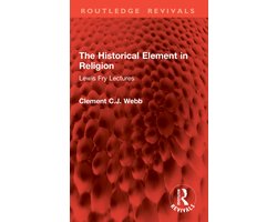 Routledge Revivals-The Historical Element in Religion