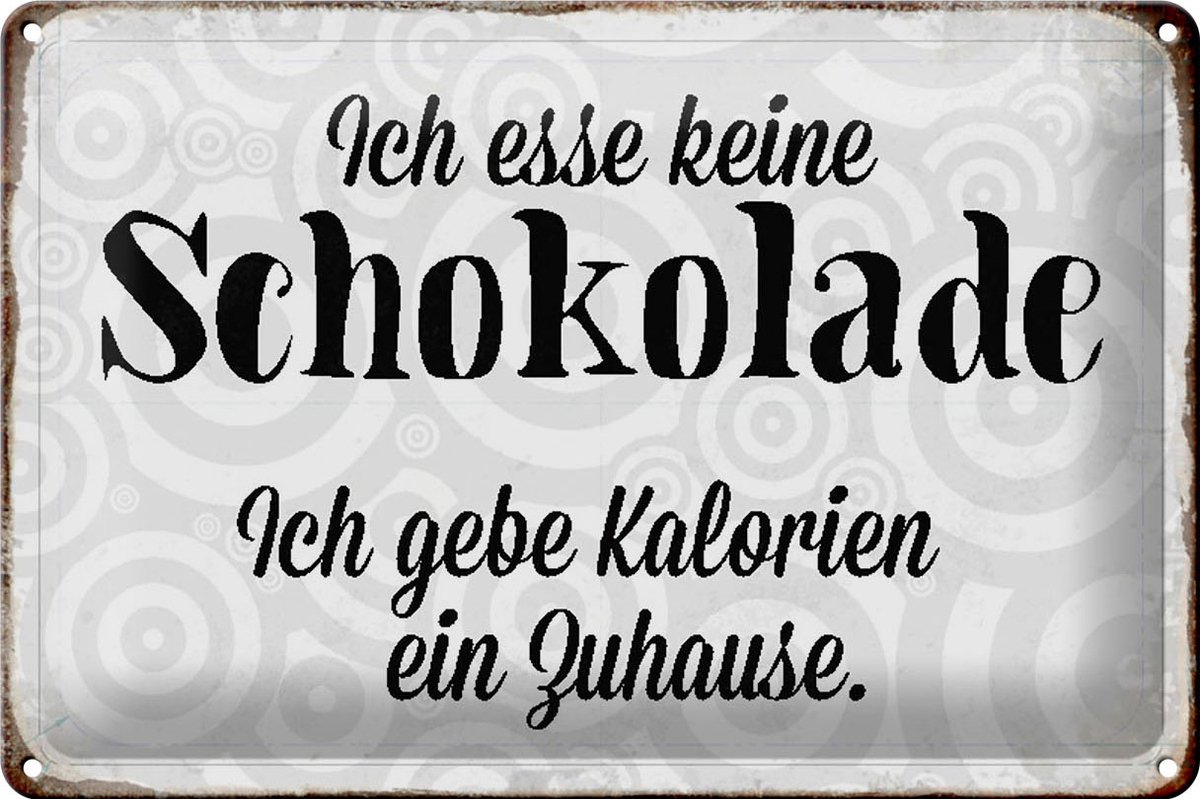 Blechschild Spruch 30x20cm ich esse keine Schokolade