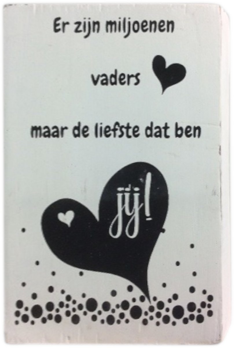 Decoratie - Er zijn miljoenen vaders maar de liefste dat ben jij - 10x15cm