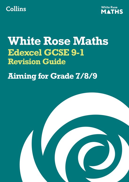White Rose Maths- Edexcel GCSE 9-1 Revision Guide: Aiming fo ... - cover