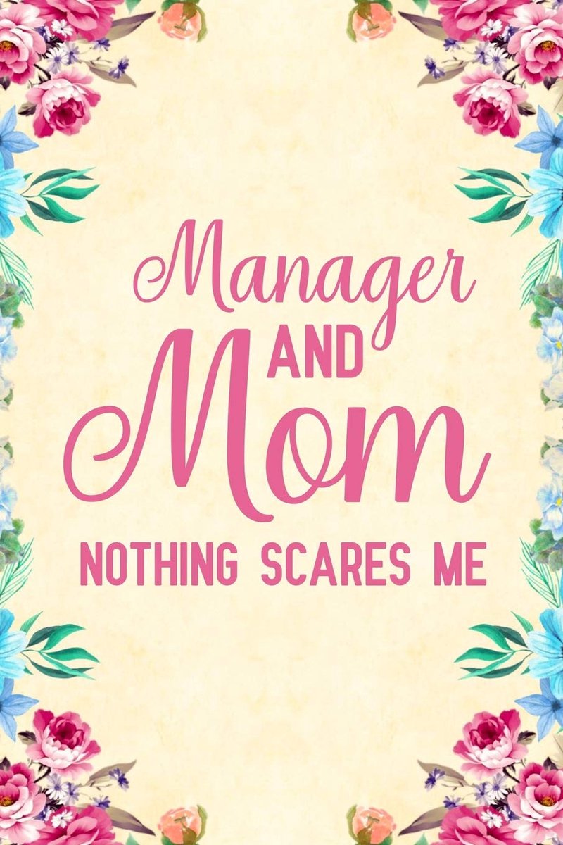 Manager And Mom Nothing Scares Me: Notebook to Write in for Mother's Day, Mother's day Manager gifts, Manager journal, Manager notebook, Manager mom gifts