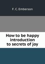 How to be happy