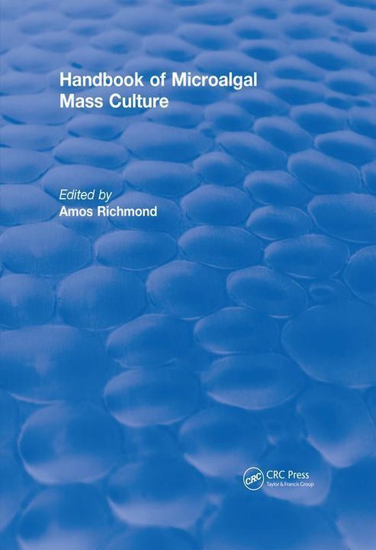CRC Press Revivals Handbook of Microalgal Mass Culture (1986) (ebook
