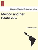 Mexico and Her Resources.
