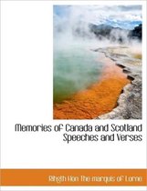 Memories of Canada and Scotland Speeches and Verses