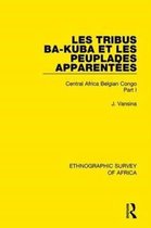 Ethnographic Survey of Africa- Les Tribus Ba-Kuba et les Peuplades Apparentées
