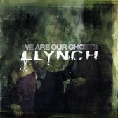 Llynch - We Are Our Ghosts (CD)