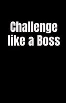 Challenge Like a Boss