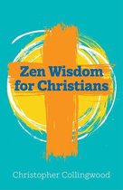 Zen Wisdom for Christians