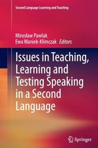 Issues in Teaching, Learning and Testing Speaking in a Second Language