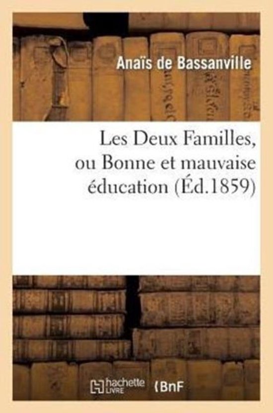 Les Deux Familles, Ou Bonne Et Mauvaise ducation
