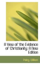 A View of the Evidence of Christianity