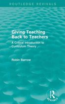 Routledge Revivals- Giving Teaching Back to Teachers