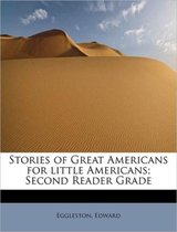 Stories of Great Americans for Little Americans; Second Reader Grade