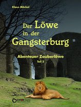 Abenteuer Zauberlöwe 3 - Der Löwe in der Gangsterburg