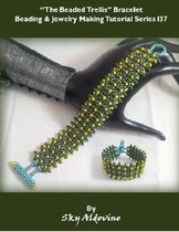 The Beaded Trellis Bracelet Beading and Jewelry Making Tutorial Series I37