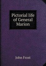 Pictorial life of General Marion