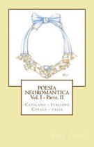 Poesia Neoromantica Vol.I - Parte.II. Catalano-Italiano / Catal - Itali