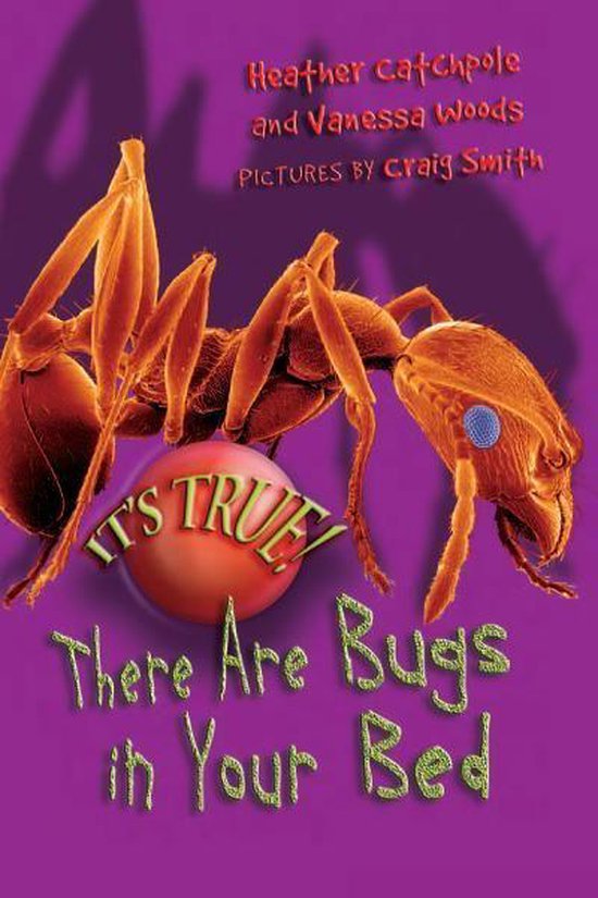 It's True! There Are Bugs in Your Bed (4) (ebook), Heather Catchpole