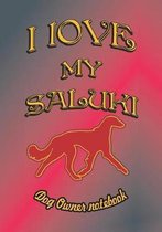 I Love My Saluki - Dog Owner Notebook