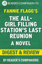 The All-Girl Filling Station's Last Reunion: A Novel By Fannie Flagg Digest & Review
